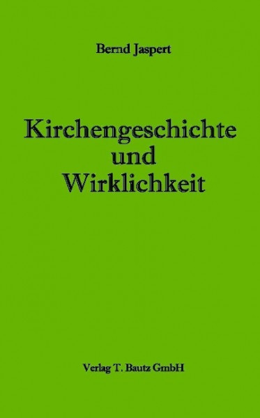 Kirchengeschichte und Wirklichkeit