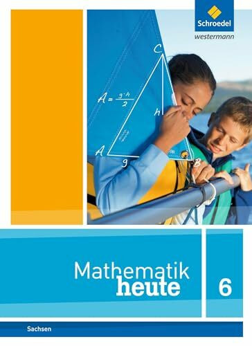 Mathematik heute - Ausgabe 2012 für Sachsen: Schülerband 6