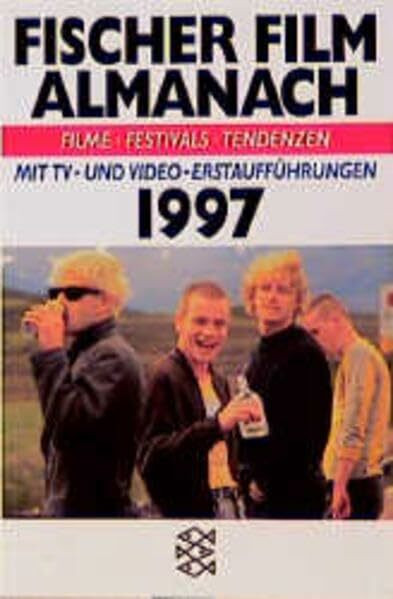 Fischer Film Almanach: Filme, Festivals, Tendenzen / 1997. Mit TV- und Video Erstaufführungen (Fischer Cinema)