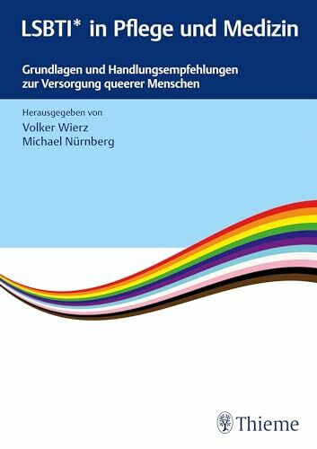 LSBTI* in Pflege und Medizin: Grundlagen und Handlungsempfehlungen zur Versorgung queerer Menschen