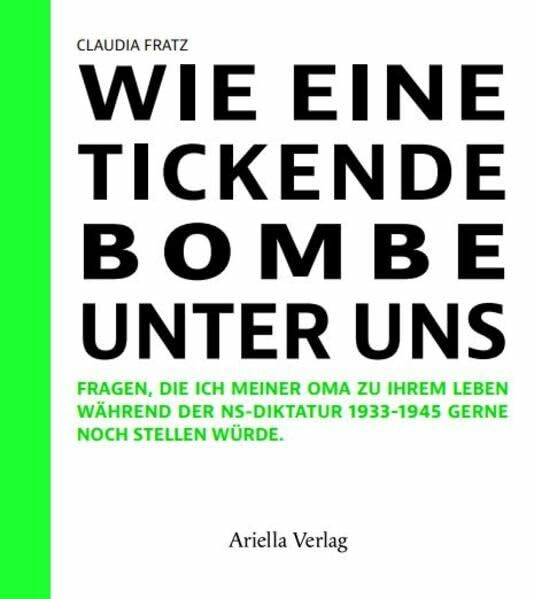Wie eine tickende Bombe unter uns: Fragen, die ich meiner Oma zu ihrem Leben während der NS-Diktatur 1933-1945 gerne noch gestellt hätte
