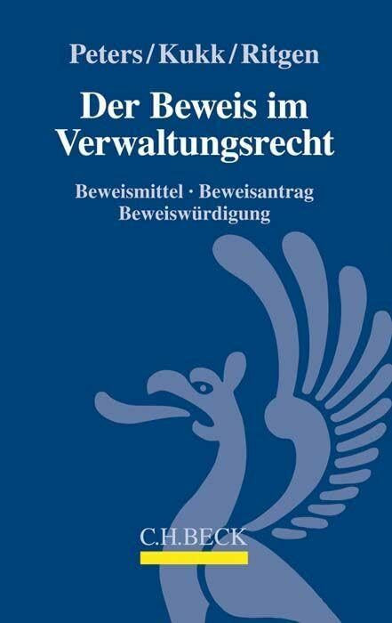 Der Beweis im Verwaltungsrecht: Beweismittel, Beweisantrag, Beweisw�rdigung