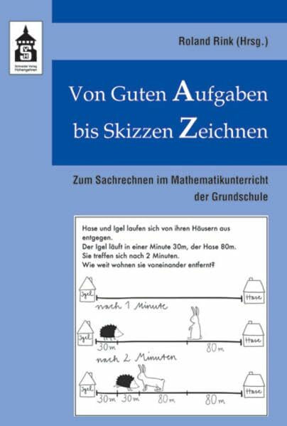 Von Guten Aufgaben bis Skizzen Zeichnen: Zum Sachrechnen im Mathematikunterricht der Grundschule