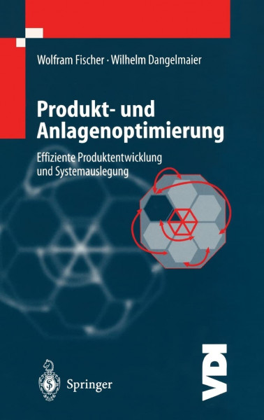 Produkt- und Anlagenoptimierung: Effiziente Produktentwicklung und Systemauslegung (VDI-Buch)