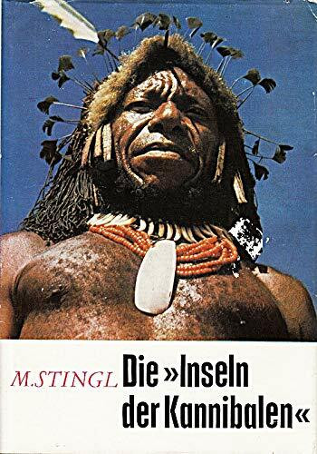 Die Inseln der Kannibalen. Ein spannender Reisebericht über Melanesien