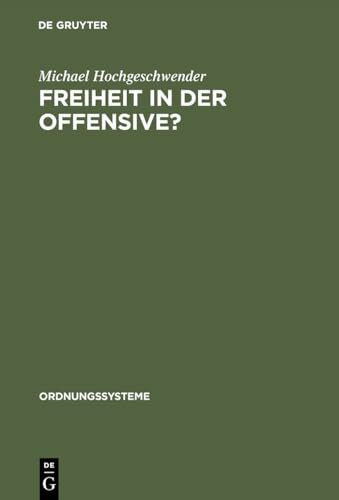 Freiheit in der Offensive?: Der Kongreß für kulturelle Freiheit und die Deutschen (Ordnungssysteme, 1, Band 1)