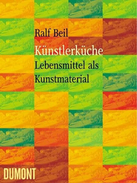 Aus der Küche des Künstlers: Lebensmittel als Kunstmaterial von Egon Schiele bis Jason Rhoades