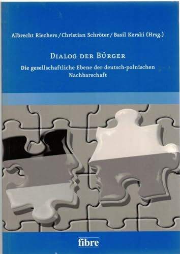 Dialog der Bürger: Die gesellschaftliche Ebene der deutsch-polnischen Nachbarschaft (Veröffentlichungen der Deutsch-Polnischen Gesellschaft Bundesverband e.V.)