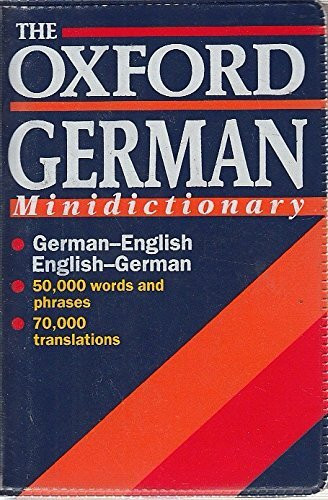 The Oxford German Minidictionary: German-English English-German/Deutsch-Englisch Englisch-Deutsch