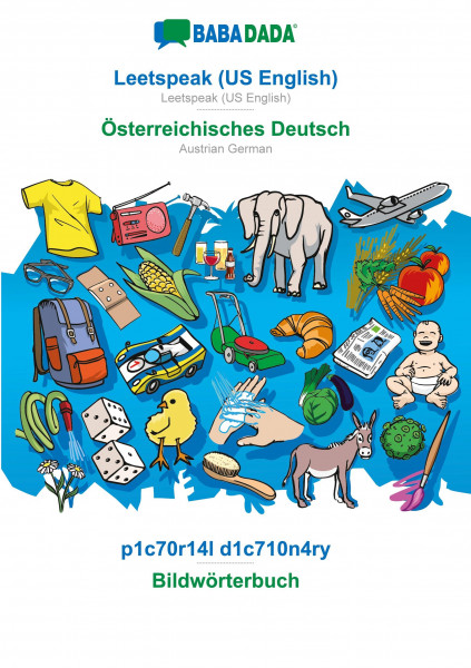 BABADADA, Leetspeak (US English) - Österreichisches Deutsch, p1c70r14l d1c710n4ry - Bildwörterbuch