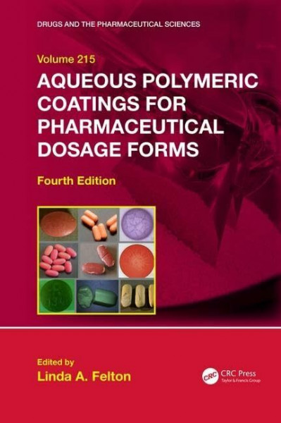 Aqueous Polymeric Coatings for Pharmaceutical Dosage Forms (Drugs and the Pharmaceutical Sciences, 215, Band 215)