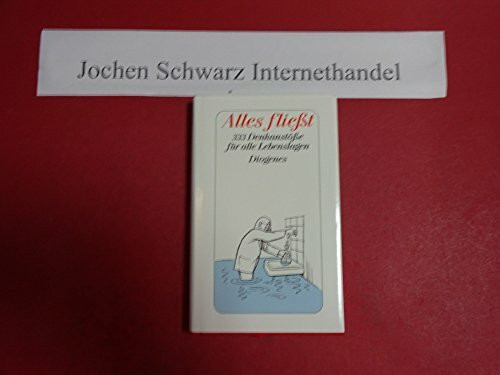 Alles fließt: 333 Denkanstöße für alle Lebenslagen