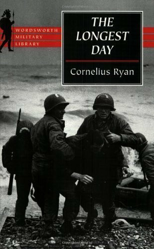 Wordsworth Editions Ltd The Longest Day, June 6th, 1944 (Wordsworth Military Library)