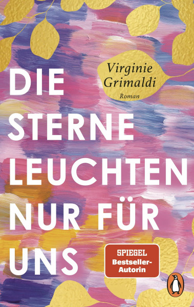 Die Sterne leuchten nur für uns: Roman. Ein bezaubernder Feel-good-Roman von der Autorin von „Unser Tag ist heute“