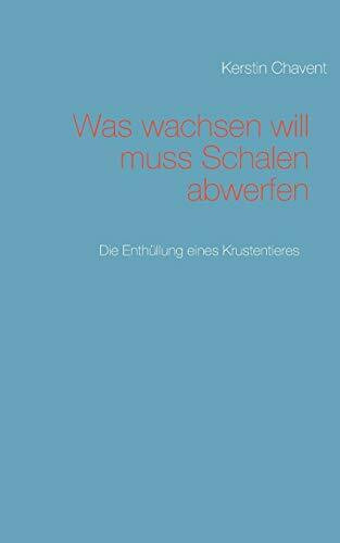 Was wachsen will muss Schalen abwerfen: Die Enthüllung eines Krustentieres