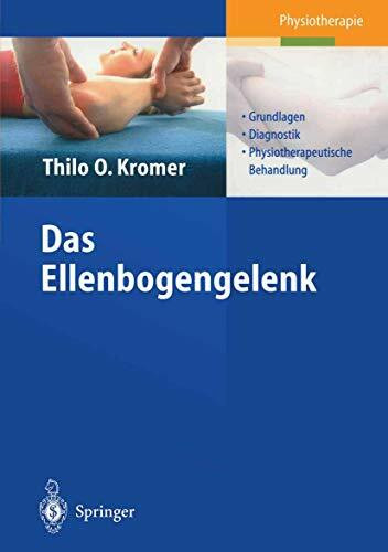 Das Ellenbogengelenk: Grundlagen, Diagnostik, physiotherapeutische Behandlung