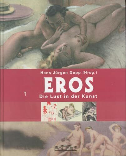 Eros - Die Lust in der Kunst