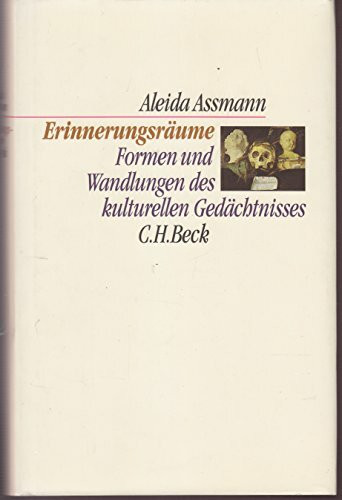 Erinnerungsräume: Formen und Wandlungen des kulturellen Gedächtnisses (C. H. Beck Kulturwissenschaft)