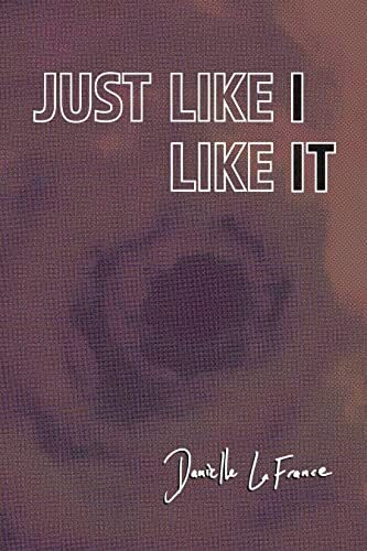 Just Like I Like It