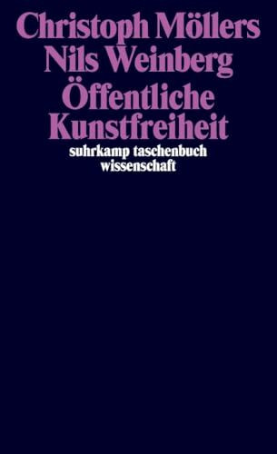 Öffentliche Kunstfreiheit: | Sachbuchbestenliste WELT, NZZ, ORF (suhrkamp taschenbuch wissenschaft)