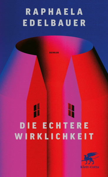 Die echtere Wirklichkeit: Roman | »Raphaela Edelbauer hat einen absurd-witzigen Roman geschrieben.« ttt, ARD