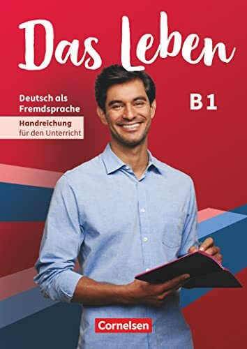 Das Leben - Deutsch als Fremdsprache - Allgemeine Ausgabe - B1: Gesamtband: Handreichungen für den Unterricht (Das Leben, Allgemeine Ausgabe, B1: Gesamtband)