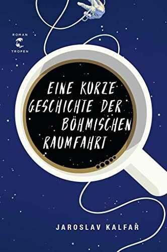 Eine kurze Geschichte der böhmischen Raumfahrt: Roman | Jetzt als Netflix-Film mit Adam Sandler und Carey Mulligan