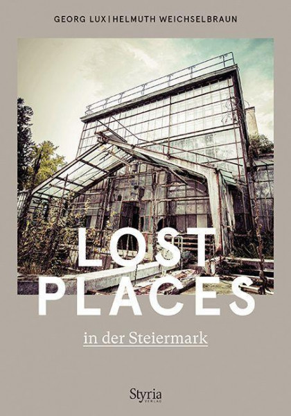 Lost Places in der Steiermark