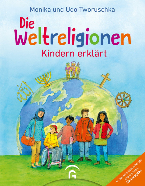 Die Weltreligionen – Kindern erklärt: Neuausgabe - Ab 8 Jahren - - Mit Online-Lexikon und didaktisch-religionspädagogischen Impulsen zum Download