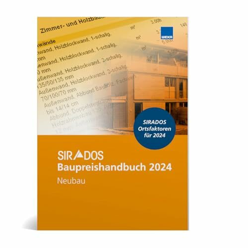 SIRADOS Baupreishandbuch Neubau 2024: Aktuelle Auflage.Marktrecherchierte Baupreise zum "Überall hin mitnehmen".: Sicherheit und Kompetenz durch ... Baupreise zum "Überall hin mitnehmen".