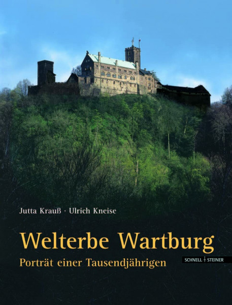 Welterbe Wartburg: Porträt einer Tausendjährigen