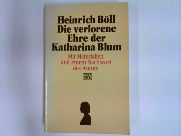 Die verlorene Ehre der Katharina Blum: Mit Materialien und einem Nachwort des Autors (KiWi)