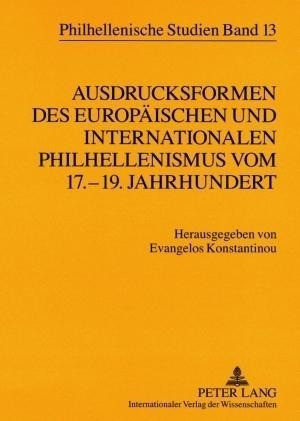 Ausdrucksformen des europäischen und internationalen Philhellenismus vom 17.-19. Jahrhundert. Forms