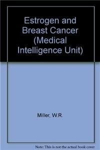 Estrogen and Breast Cancer (Medical Intelligence Unit)