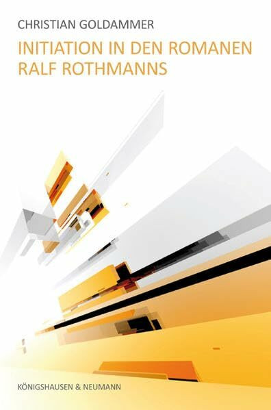 Initiation in den Romanen Ralf Rothmanns (Epistemata Literaturwissenschaft)