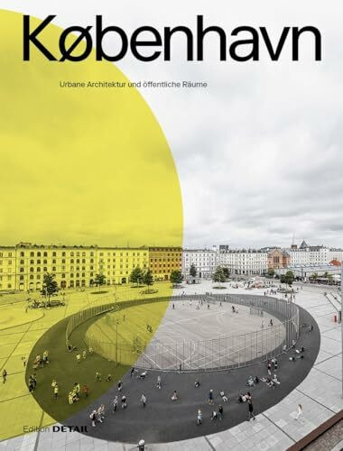 KØBENHAVN. Urbane Architektur und öffentliche Räume