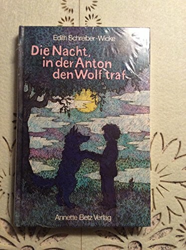 Die Nacht, in der Anton den Wolf traf