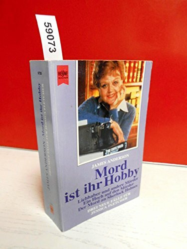 Mord ist ihr Hobby - Drei neue Fälle für Jessica Fletcher. Liebhaber und andere Mörder. Ein Hoch auf den Mörder. Der Mord an Sherlock Holmes