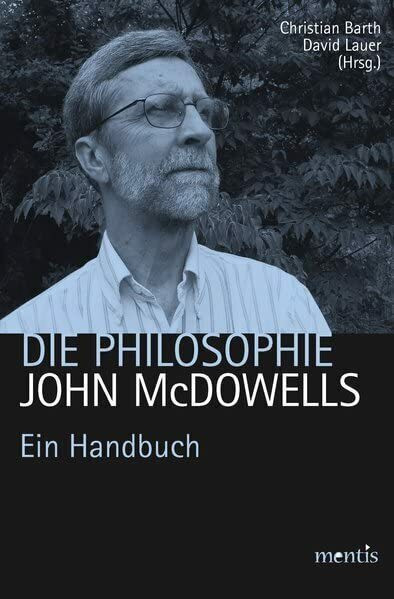 Die Philosophie John McDowells: Ein Handbuch