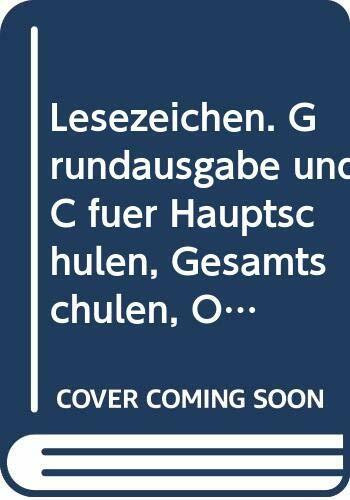 Lesezeichen. Grundausgabe und C für Hauptschulen, Gesamtschulen, Orientierungsstufen. 10 Schuljahr. Arbeitsvorschläge
