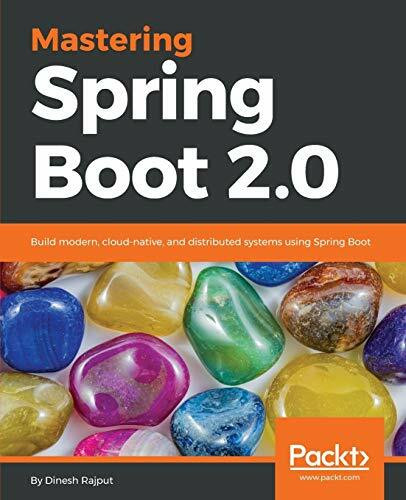 Mastering Spring Boot 2.0: Build modern, cloud-native, and distributed systems using Spring Boot (English Edition)