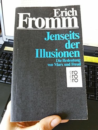 Jenseits der Illusionen: Die Bedeutung von Marx und Freud (rororo sachbuch)