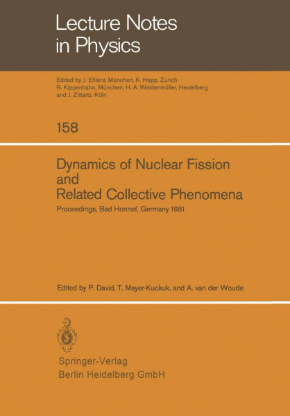 Dynamics of Nuclear Fission and Related Collective Phenomena: Proceedings Of The International Symposium On "Nuclear Fission And Related Collective . ... (Lecture Notes in Physics, 158, Band 158)