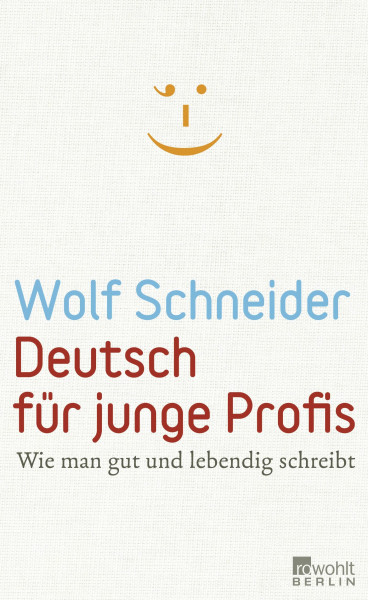 Deutsch für junge Profis: Wie man gut und lebendig schreibt