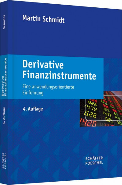 Derivative Finanzinstrumente: Eine anwendungsorientierte Einführung