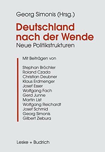 Deutschland nach der Wende: Neue Politikstrukturen (German Edition)