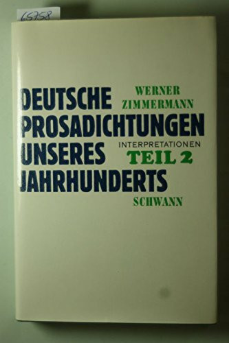 Deutsche Prosadichtungen unseres Jahrhunderts : Interpretationen Teil 2.