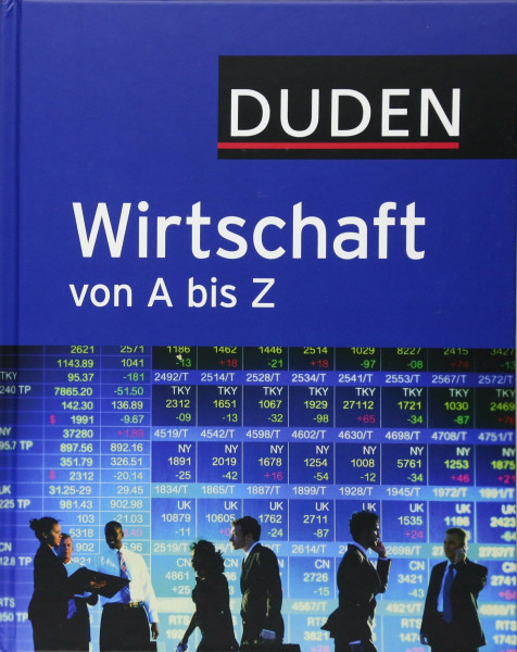 Duden Wirtschaft von A bis Z: Grundlagenwissen für Schule und Studium, Beruf und Alltag (Duden Spezialwörterbücher)