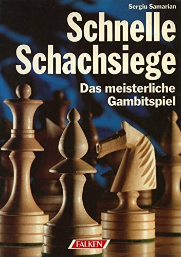 Schnelle Schachsiege (6782 698). Das meisterliche Gambitspiel.