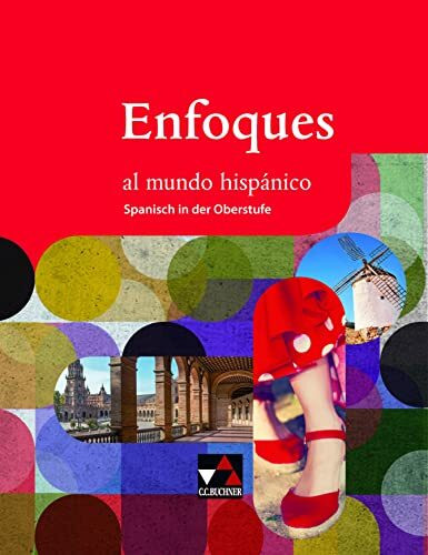 Enfoques al mundo hispánico - Spanisch in der Oberstufe / Enfoques al mundo hispánico Schülerband: Spanisches Lesebuch für die Oberstufe